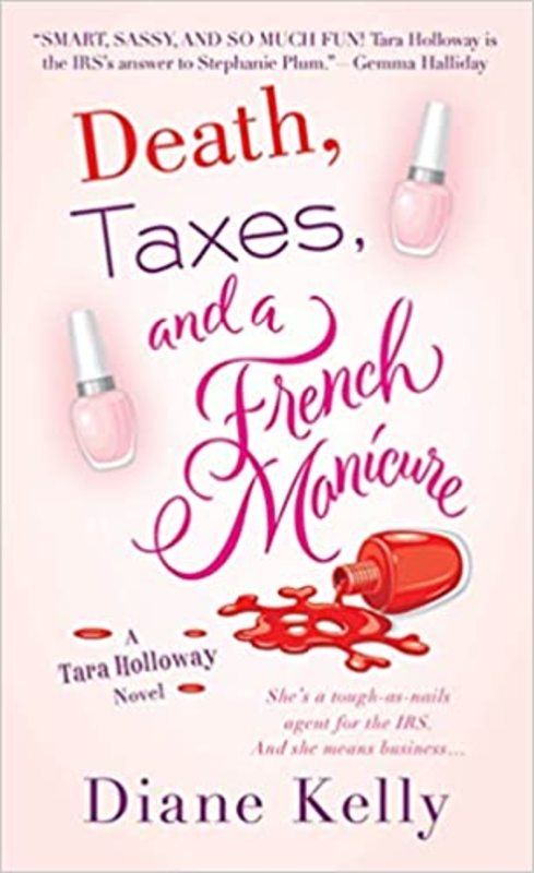 Book cover for "Death, Taxes, and a French Manicure" by Diane Kelly