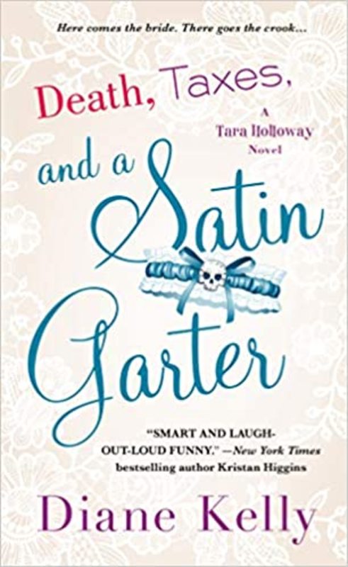 Book cover for "Death, Taxes, and a Satin Garter" by Diane Kelly