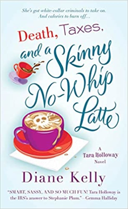Book cover for "Death, Taxes, and a Skinny No-Whip Latte" by Diane Kelly