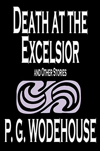 Book cover for "Death at the Excelsior and Other Stories" by PG Wodehouse