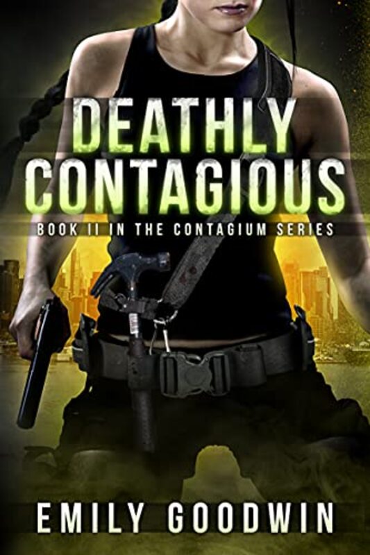 Book cover for "Deathly Contagious" by Emily Goodwin