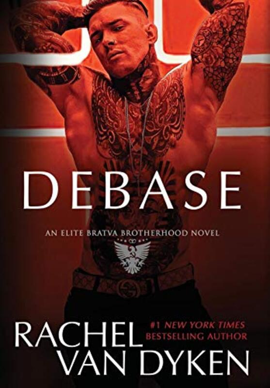 Book cover for "Debase" by Rachel Van Dyken