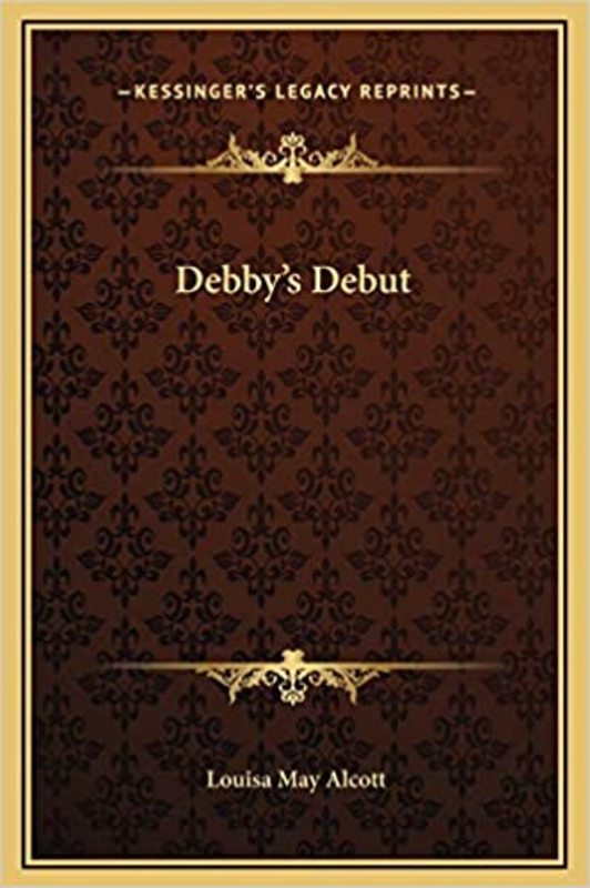 Book cover for "Debby's Debut" by Louisa May Alcott