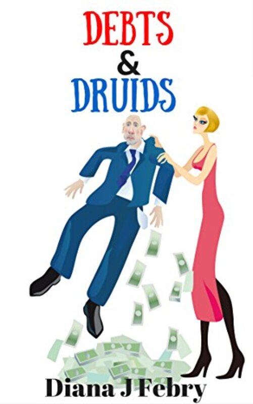 Book cover for "Debts and Druids" by Diana J Febry