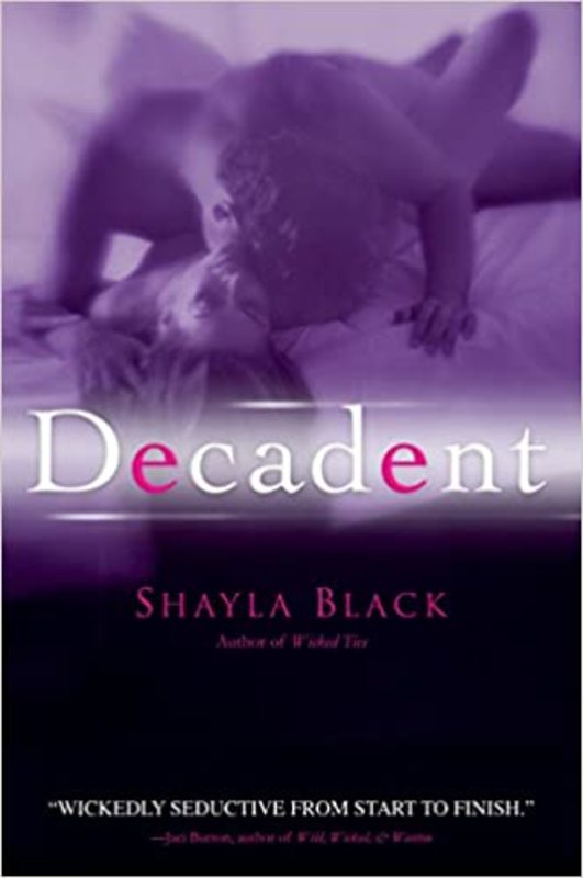 Book cover for "Decadent" by Shayla Black