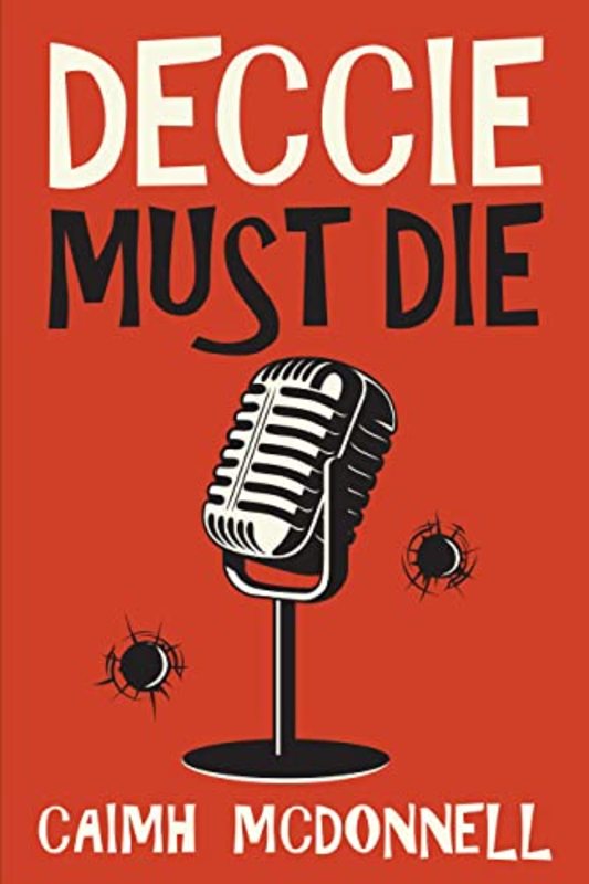Book cover for "Deccie Must Die" by Caimh McDonnell