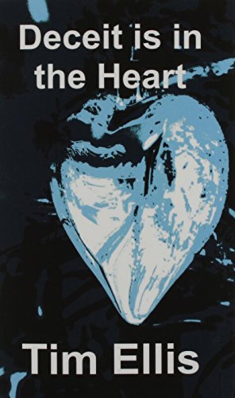Book cover for "Deceit is in the Heart" by Tim Ellis