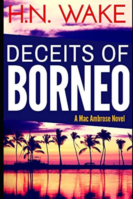 Book cover for "Deceits of Borneo" by HN Wake
