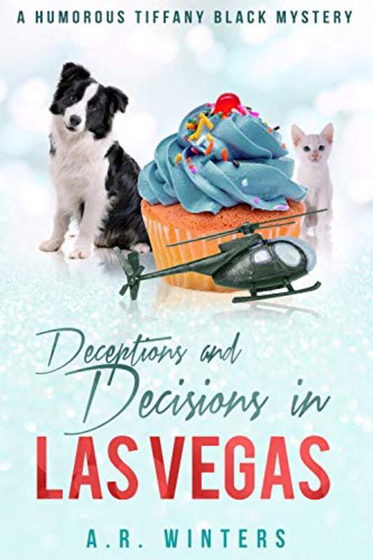 Book cover for "Deceptions and Decisions in Las Vegas" by AR Winters