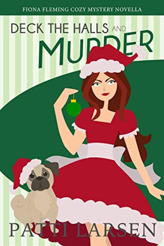 Book cover for "Deck The Halls and Murder" by Patti Larsen