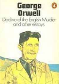 Book cover for "Decline of the English Murder and Other Essays" by George Orwell