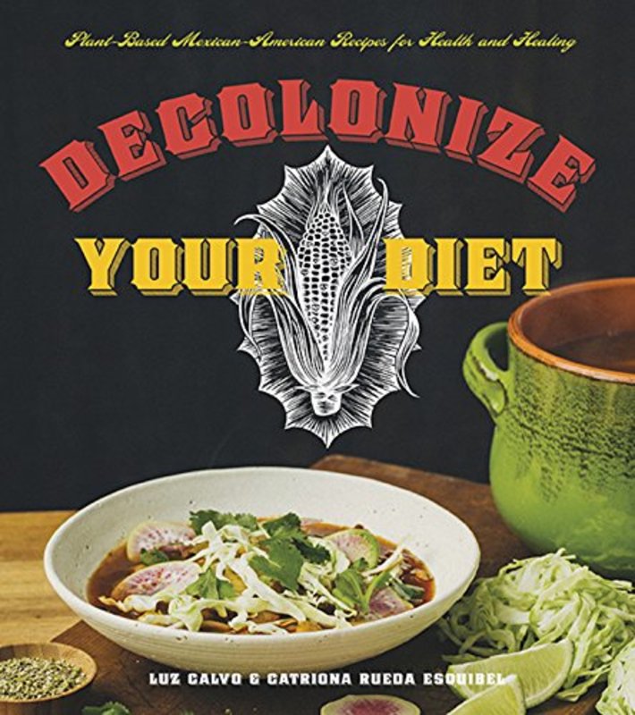 Book cover for "Decolonize Your Diet" by Luz Calvo