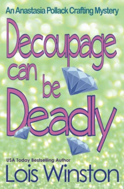 Book cover for "Decoupage Can Be Deadly" by Lois Winston