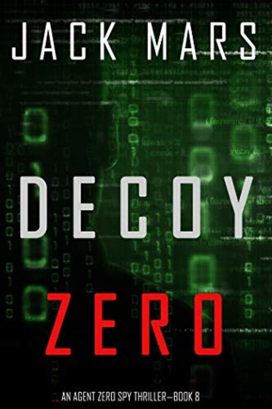 Book cover for "Decoy Zero" by Jack Mars