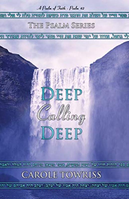 Book cover for "Deep Calling Deep" by Carole Towriss