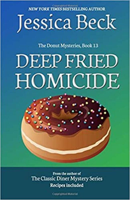 Book cover for "Deep Fried Homicide" by Jessica Beck
