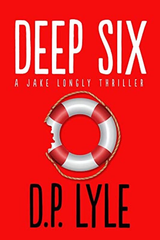 Book cover for "Deep Six" by DP Lyle