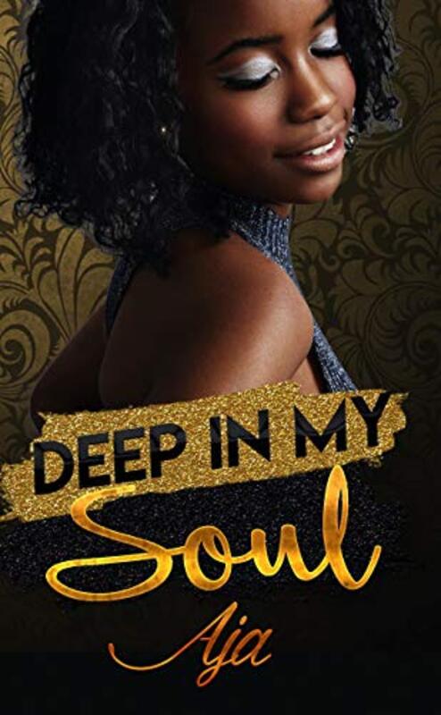 Book cover for "Deep in My Soul" by Aja