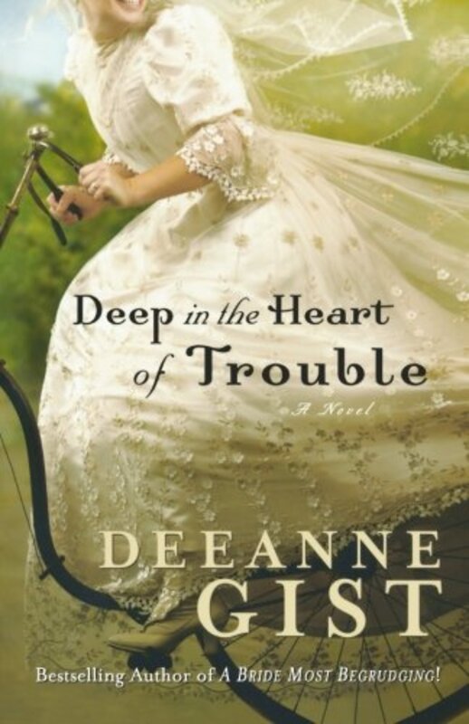 Book cover for "Deep in the Heart of Trouble" by Deeanne Gist