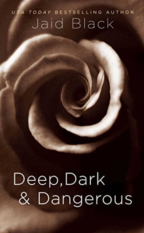 Book cover for "Deep, Dark and Dangerous" by Jaid Black