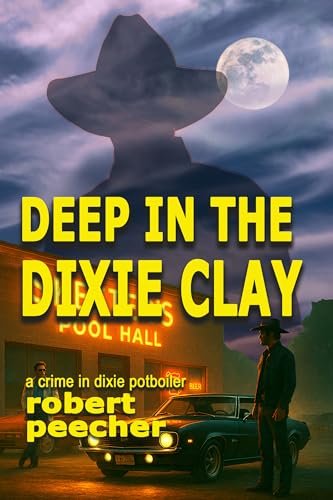 Book cover for "Deep in the Dixie Clay" by Robert Peecher