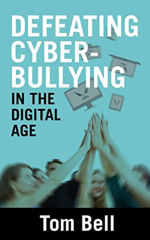 Book cover for "Defeating Cyberbullying In The Digital Age" by Tom Bell