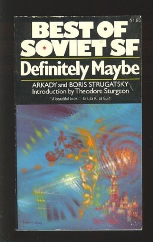 Book cover for "Definitely Maybe / One Billion Years to the End of the World" by Arkady and Boris Strugatsky