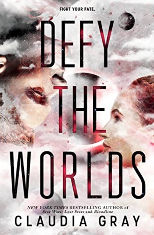 Book cover for "Defy the Worlds" by Claudia Gray