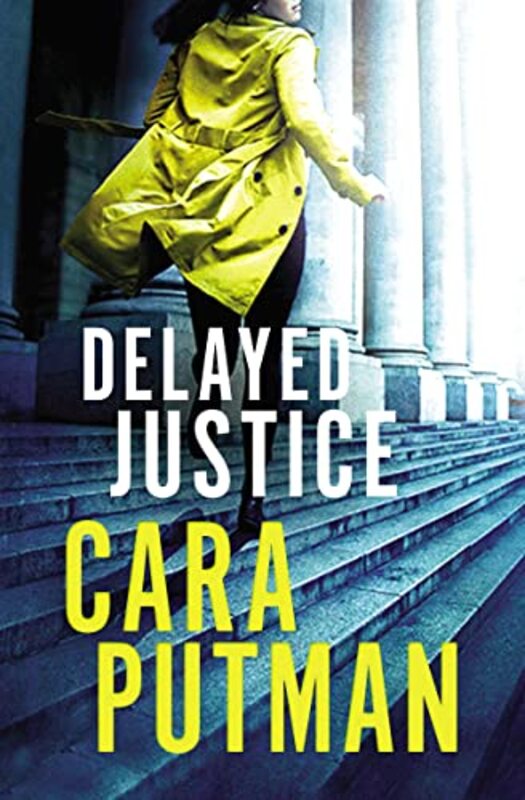 Book cover for "Delayed Justice" by Cara C Putman