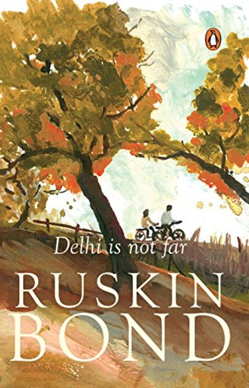 Book cover for "Delhi Is Not Far" by Ruskin Bond