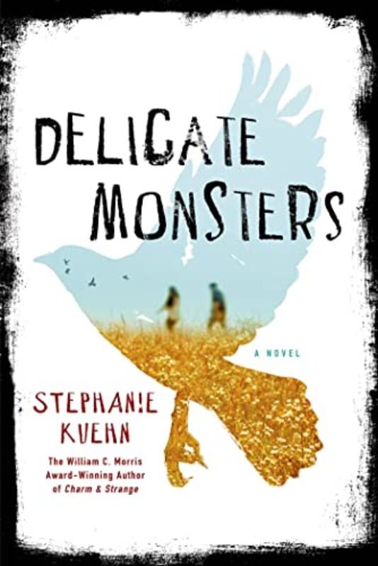 Book cover for "Delicate Monsters" by Stephanie Kuehn
