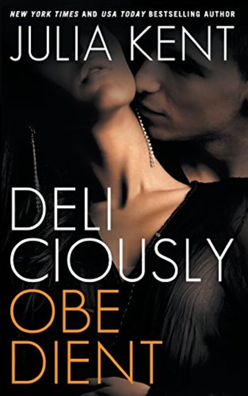 Book cover for "Deliciously Obedient" by Julia Kent