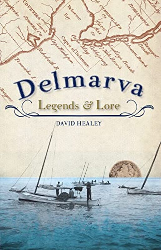 Book cover for "Delmarva Legends and Lore" by David Healey