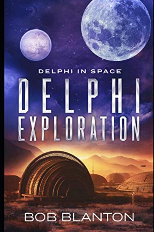 Book cover for "Delphi Exploration" by Bob Blanton