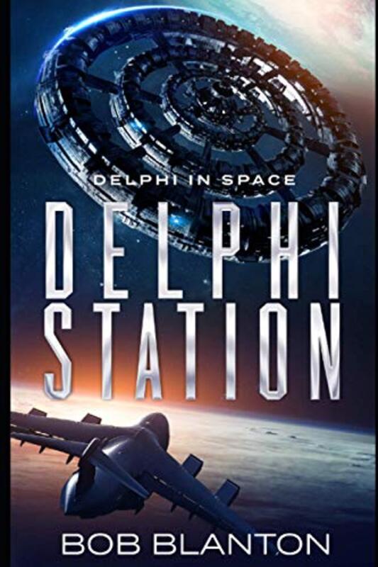 Book cover for "Delphi Station" by Bob Blanton