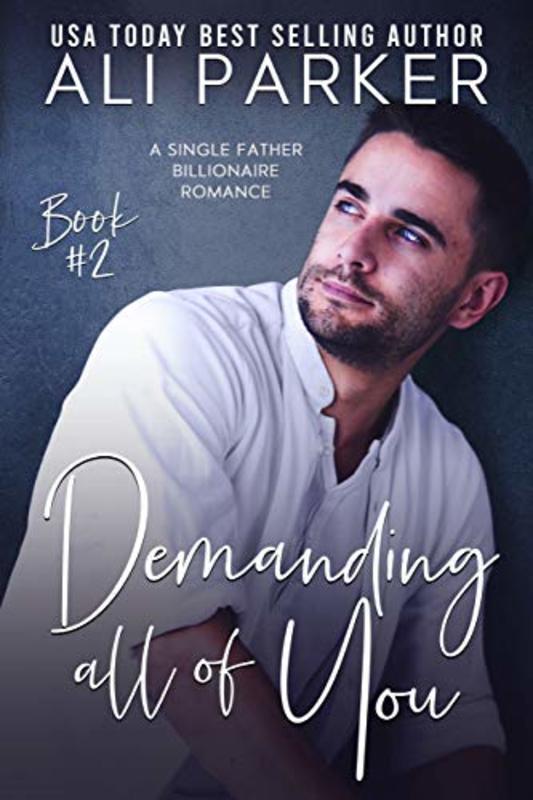Book cover for "Demanding All Of You Book #2" by Ali Parker