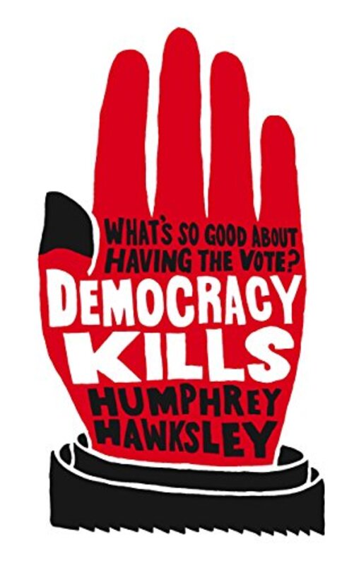 Book cover for "Democracy Kills" by Humphrey Hawksley