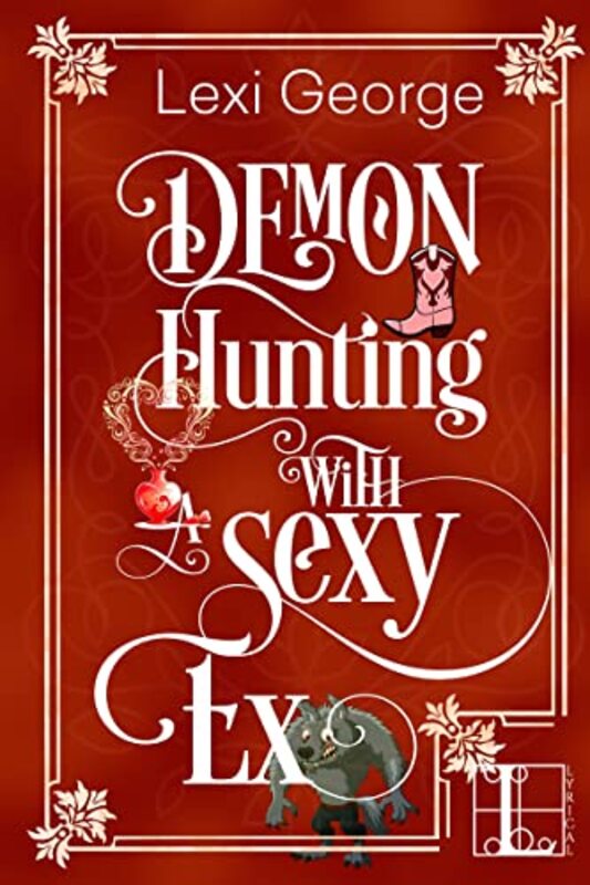 Book cover for "Demon Hunting with a Sexy Ex" by Lexi George