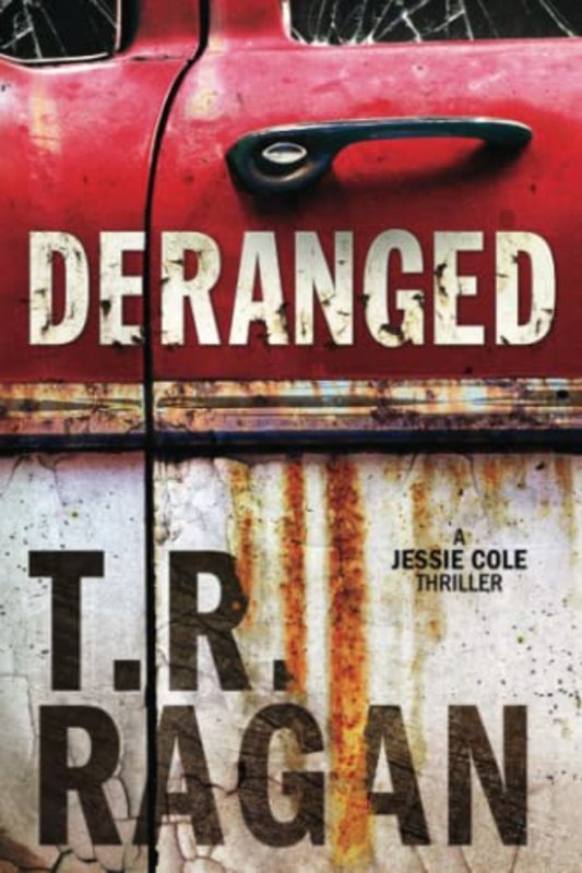 Book cover for "Deranged" by Theresa TR Ragan