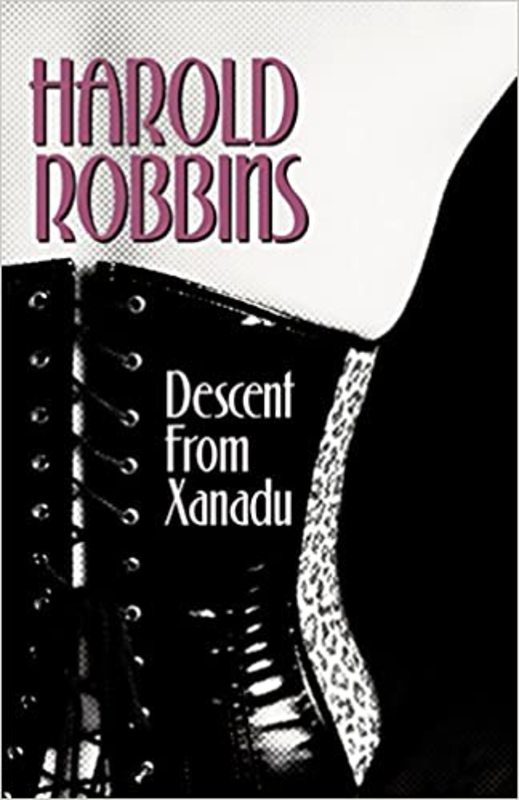 Book cover for "Descent from Xanadu" by Harold Robbins