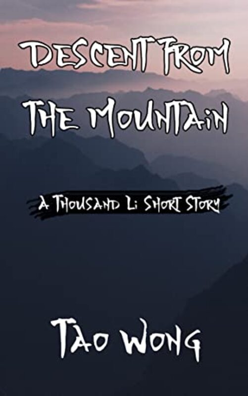 Book cover for "Descent from the Mountain" by Tao Wong