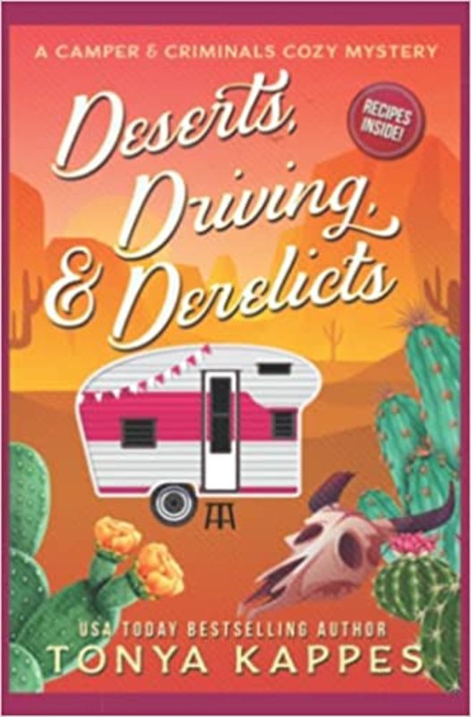 Book cover for "Deserts, Driving, and Derelicts" by Tonya Kappes