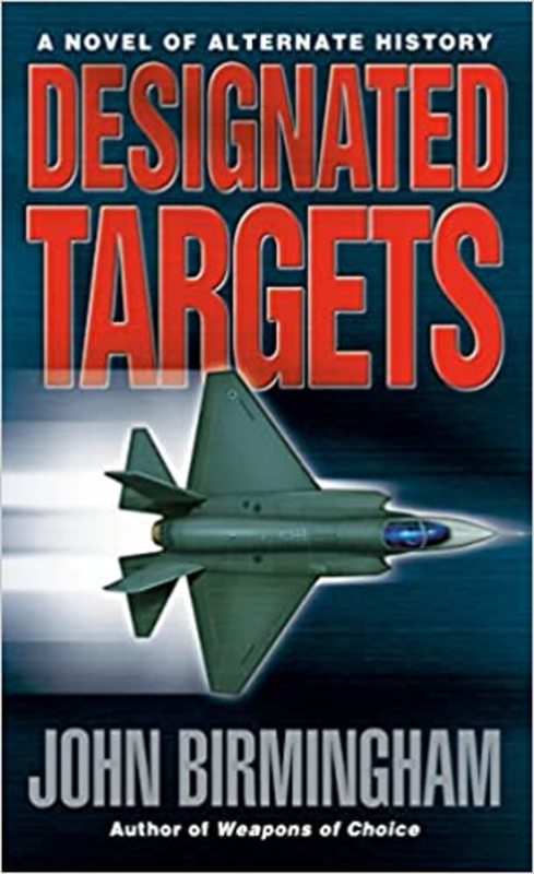 Book cover for "Designated Targets" by John Birmingham