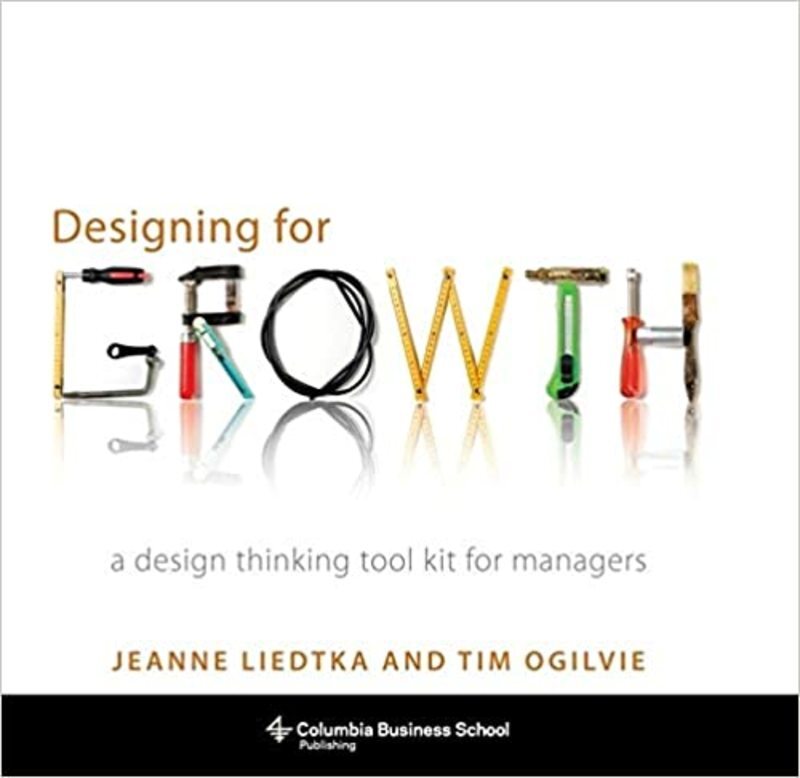 Book cover for "Designing for Growth" by Jeanne Liedtka