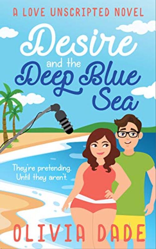 Book cover for "Desire and the Deep Blue Sea" by Olivia Dade