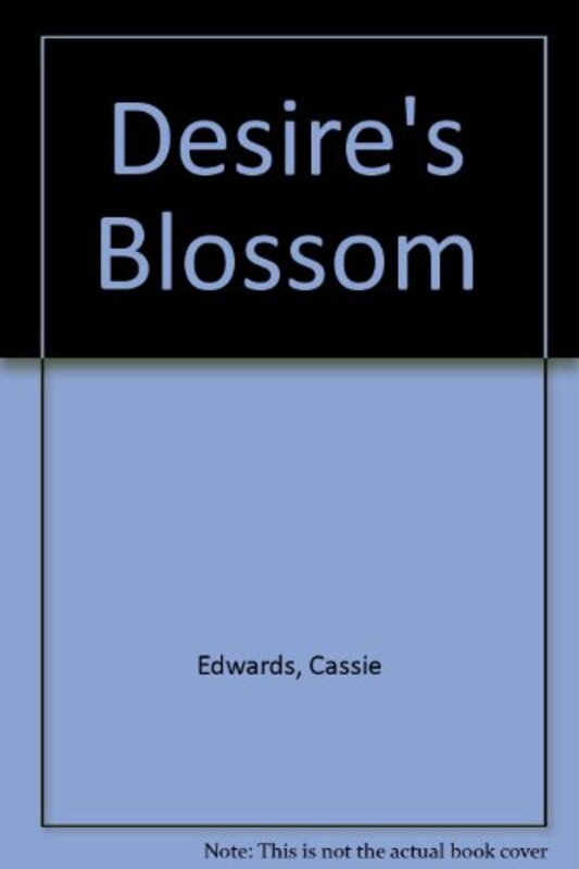 Book cover for "Desire's Blossom" by Cassie Edwards