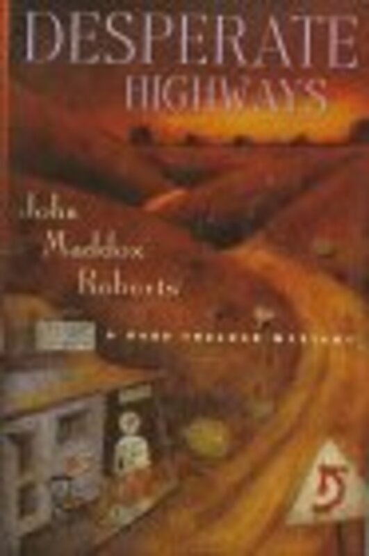 Book cover for "Desperate Highways" by John Maddox Roberts