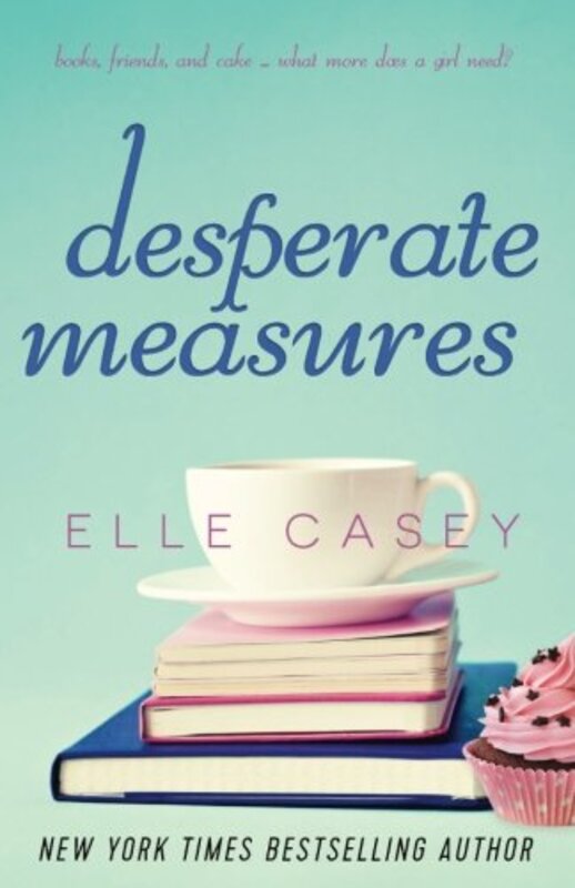 Book cover for "Desperate Measures" by Elle Casey