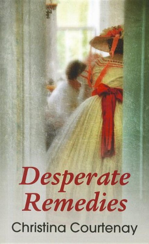 Book cover for "Desperate Remedies" by Christina Courtenay