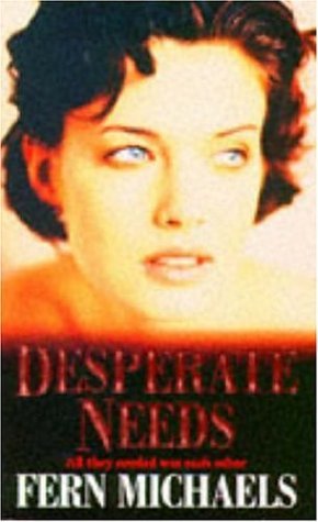 Book cover for "Desperate Needs" by Fern Michaels